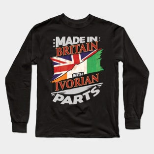 Made In Britain With Ivorian Parts - Gift for Ivorian From Ivory Coast Long Sleeve T-Shirt